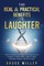 The Real & Practical Benefits of Laughter