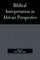 Biblical Interpretation in African Perspective