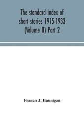 The standard index of short stories 1915-1933 (Volume II) Part 2