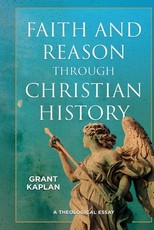 Faith and Reason Through Christian History