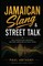 Jamaican Slang & Street Talk