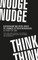 Nudge, nudge, think, think
