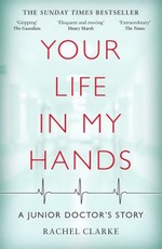 Your Life in My Hands: A Junior Doctor's Story