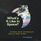 What's It Like in Space?