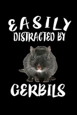 Easily Distracted By Gerbils