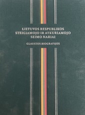 Lietuvos Respublikos steigiamojo ir atkuriamojo Seimo nariai. Glaustos biografijos