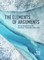 The Elements of Arguments: An Introduction to Critical Thinking and Logic