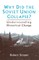 Why Did the Soviet Union Collapse?: Understanding Historical Change