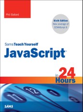 JavaScript in 24 Hours, Sams Teach Yourself