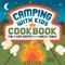Camping with Kids Cookbook