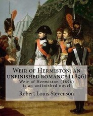 Weir of Hermiston; an unfinished romance (1896). By