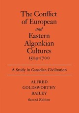 The Conflict of European and Eastern Algonkian Cultures, 1504-1700