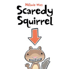 Scaredy Squirrel