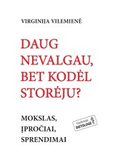 Daug nevalgau, bet kodėl storėju? Mokslas, įpročiai, sprendimai