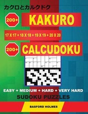 200 Kakuro 17x17 + 18x18 + 19x19 + 20x20 + 200 Calcudoku EASY + MEDIUM + HARD + VERY HARD Sudoku puzzles.