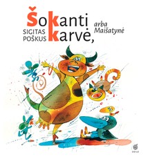 Šokanti karvė, arba Maišatynė