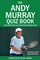 Andy Murray Quiz Book