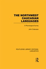 Colarusso, J: Northwest Caucasian Languages (RLE Linguistics