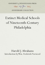 Extinct Medical Schools of Nineteenth-Century Philadelphia
