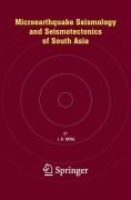 Microearthquake Seismology and Seismotectonics of South Asia