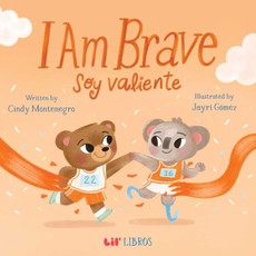 I Am Brave / Soy Valiente (Bilingual: English & Spanish)