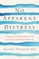No Apparent Distress: A Doctor's Coming of Age on the Front Lines of American Medicine