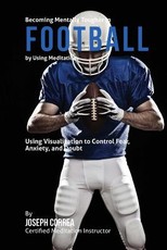 Becoming Mentally Tougher In Football by Using Meditation