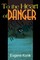 To the Heart of Danger