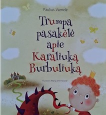 Trumpa paskėlė apie Karaliuką Burbuliuką