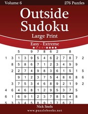 Outside Sudoku Large Print - Easy to Extreme - Volume 6 - 276 Puzzles