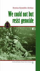 We could not but resist genocide: memoirs of an ordinary partisan