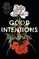 Good Intentions