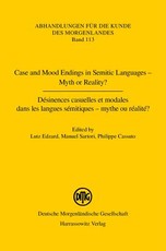 Case and Mood Endings in Semitic Languages - Myth or Reality? / Desinences Casuelles Et Modales Dans Les Langues Semitiques - Mythe Ou Realite ?