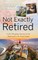 Not Exactly Retired