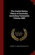 The Useful Native Plants of Australia, (including Tasmania) Volume 1889