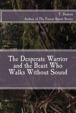 The Desperate Warrior and the Beast Who Walks Without Sound