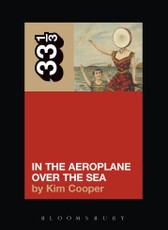 Neutral Milk Hotel's In the Aeroplane Over the Sea