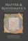 Matter and Mathematics