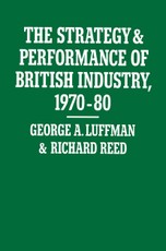 The Strategy and Performance of British Industry, 1970-80