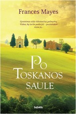 Po Toskanos saule
