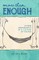 More than Enough