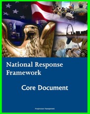 National Response Framework (NRF): Homeland Security Program Core Document for Emergency Management Domestic Incident Response Planning to Terrorism, Terrorist Attacks, Natural Disasters