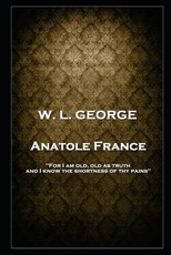 W. L. George - Anatole France