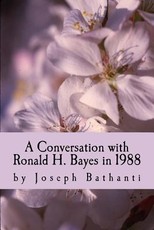 A Conversation with Ronald H. Bayes in 1988