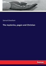 The mysteries, pagan and Christian