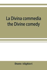 La Divina commedia; the Divine comedy