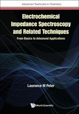 Electrochemical Impedance Spectroscopy & Related Techniques: From Basics to Advanced Applications