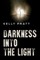 Darkness into the light