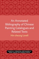 An Annotated Bibliography of Chinese Painting Catalogues and Related Texts
