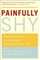 Painfully Shy